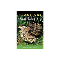 The Crowood Press Ltd Practical Quail-keeping (häftad, eng)