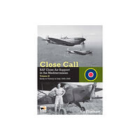 Hikoki Publications Close Call: RAF Close Air Support in the Mediterranean Volume II Sicily to Victory in Italy 1943-1945 (inbunden, eng)