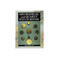 The Crowood Press Ltd Mechanical and Quartz Watch Repair (inbunden, eng)