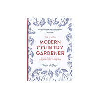 Orphans Publishing Diary of a Modern Country Gardener (inbunden, eng)