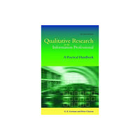 Facet Publishing Qualitative Research for the Information Professional (inbunden, eng)