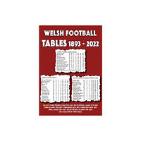 Soccer Books Ltd Welsh Football Tables 1893-2022 (häftad, eng)