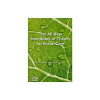 Kirwin Maclean Associates Ltd The All New Handbook of Theory for Social Care (häftad, eng)