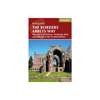 Cicerone Press The Borders Abbeys Way (häftad, eng)