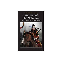 Wordsworth Editions Ltd The Last of the Mohicans (häftad, eng)