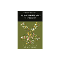 Wordsworth Editions Ltd The Mill on the Floss (häftad, eng)