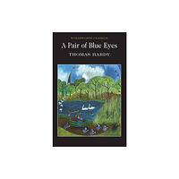 Wordsworth Editions Ltd A Pair of Blue Eyes (häftad, eng)