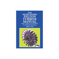 Practical Action Publishing Micro-hydro Pelton Turbine Manual (häftad, eng)