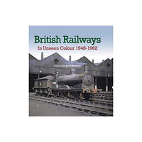 Crecy Publishing British Railways In Unseen Colour (inbunden, eng)