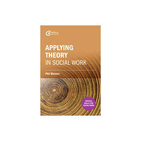 Critical Publishing Ltd Making sense of theory and its application to social work practice (häftad, eng)