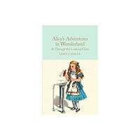Pan Macmillan Alice's Adventures in Wonderland & Through the Looking-Glass (inbunden, eng)