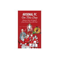 Pitch Publishing Ltd Arsenal On This Day (inbunden, eng)