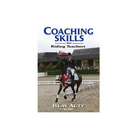 Quiller Publishing Ltd Coaching Skills for Riding Teachers (häftad, eng)