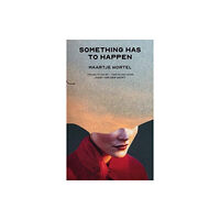 UEA Publishing Project Something Has To Happen (häftad, eng)