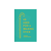 HarperCollins Publishers 49 Uses for a Walking Stick (inbunden, eng)