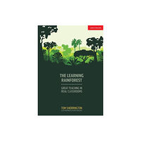 Hodder Education The Learning Rainforest: Great Teaching in Real Classrooms (häftad, eng)