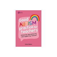 Critical Publishing Ltd Good Autism Practice for Teachers (häftad, eng)