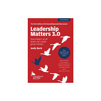 Hodder Education Leadership Matters 3.0: How Leaders At All Levels Can Create Great Schools (häftad, eng)