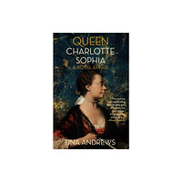 Jacaranda Books Art Music Ltd Queen Charlotte Sophia (inbunden, eng)