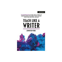 Hodder Education Teach Like A Writer: Expert tips on teaching students to write in different forms (häftad, eng)