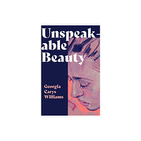 Parthian Books Unspeakable Beauty (häftad, eng)