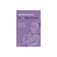 Waterside Press Motherhood In and After Prison (häftad, eng)