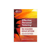 Critical Publishing Ltd Effective Personal Tutoring in Higher Education (häftad, eng)