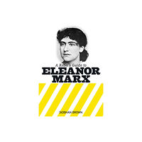 Bookmarks Publications A Rebel's Guide to Eleanor Marx (häftad, eng)