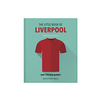 Headline Publishing Group The Little Book of Liverpool (inbunden, eng)