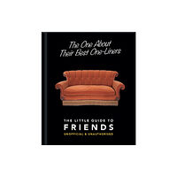 Headline Publishing Group The One About Their Best One-Liners: The Little Guide to Friends (inbunden, eng)