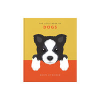 Headline Publishing Group The Little Book of Dogs (inbunden, eng)