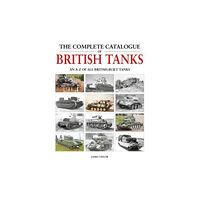 Herridge & Sons Ltd The Complete Catalogue of British Tanks (inbunden, eng)