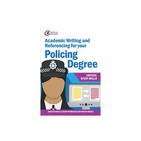 Critical Publishing Ltd Academic Writing and Referencing for your Policing Degree (häftad, eng)