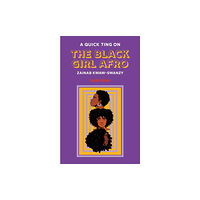 Jacaranda Books Art Music Ltd A Quick Ting On: The Black Girl Afro (inbunden, eng)