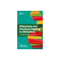 Critical Publishing Ltd Dilemmas and Decision Making in Midwifery (häftad, eng)