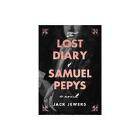 Moonflower Publishing The Lost Diary of Samuel Pepys (inbunden, eng)