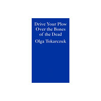 Fitzcarraldo Editions Drive Your Plow Over the Bones of the Dead (häftad, eng)