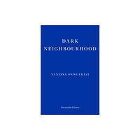 Fitzcarraldo Editions Dark Neighbourhood (häftad, eng)