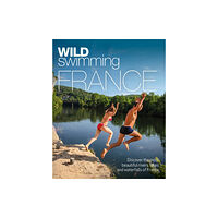 Wild Things Publishing Ltd Wild Swimming France (häftad, eng)