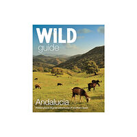 Wild Things Publishing Ltd Wild Guide Andalucia (häftad, eng)