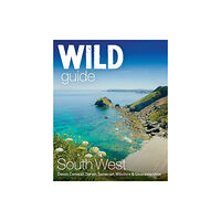 Wild Things Publishing Ltd Wild Guide South West (häftad, eng)