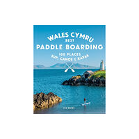 Wild Things Publishing Ltd Paddle Boarding Wales Cymru (häftad, eng)