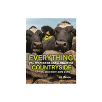 Merlin Unwin Books Everything you Wanted to Know about the Countryside (inbunden, eng)