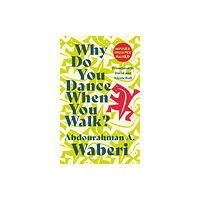 Cassava Republic Press Why Do You Dance When You Walk (häftad, eng)