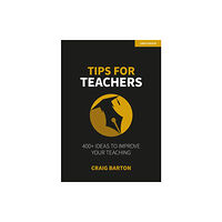 Hodder Education Tips for Teachers: 400+ ideas to improve your teaching (häftad, eng)