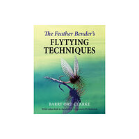 Merlin Unwin Books The Feather Bender's Flytying Techniques (inbunden, eng)