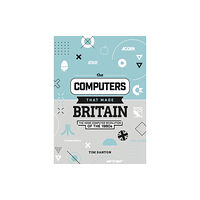 Raspberry Pi Press The Computers That Made Britain (inbunden, eng)