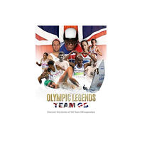 Danann Media Publishing Limited Olympic Legends - Team GB (inbunden, eng)