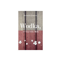 The Conrad Press Wodka, or Tea with Milk (häftad, eng)