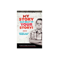 Michael Wiese Productions My Story Can Beat Up Your Story (häftad, eng)